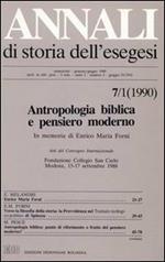 Annali di storia dell'esegesi. Antropologia biblica e pensiero moderno. In memoria di Enrico Maria Forni. Atti del Convegno Internaz. (Modena, 15-17 settembre 1988). Vol. 7\1: 1990.