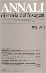 Annali di storia dell'esegesi. Atti dell'VIII seminario di ricerca su Studi sulla letteratura esegetica cristiana e giudaica antica. Trani 10-12 ottobre 1990. Vol. 8\2: 1991.