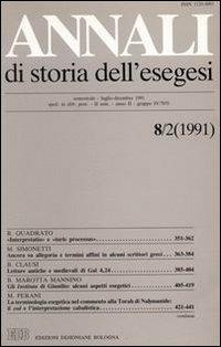 Annali di storia dell'esegesi. Atti dell'VIII seminario di ricerca su Studi sulla letteratura esegetica cristiana e giudaica antica. Trani 10-12 ottobre 1990. Vol. 8\2: 1991. - copertina