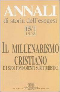 Annali di storia dell'esegesi. Il millenarismo cristiano e i suoi fondamenti scritturistici. Vol. 15\1: 1998. - copertina