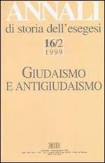 Annali di storia dell'esegesi. Giudaismo e antigiudaismo. Vol. 16/2: 1999