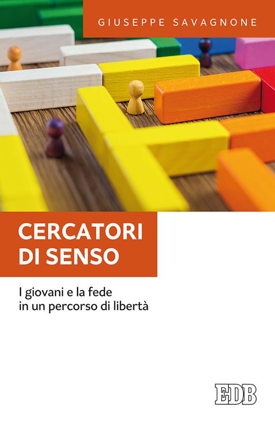 Cercatori di senso. I giovani e la fede in un percorso di libertà - Giuseppe Savagnone - copertina