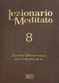 Lezionario meditato. Nuova ediz.. Vol. 8: Tempo ordinario (settimane 29-34) - copertina