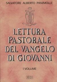 Lettura pastorale del Vangelo di Giovanni. Vol. 1: (cc. 1-4). - Salvatore A. Panimolle - copertina