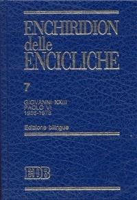Enchiridion delle encicliche. Vol. 7: Giovanni XXIII e Paolo VI - copertina