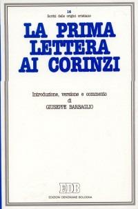 La prima Lettera ai Corinzi. Introduzione, versione, commento - Giuseppe Barbaglio - copertina