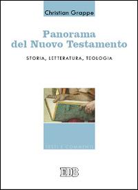 Panorama del Nuovo Testamento. Storia, letteratura, teologia - Christian  Grappe - Libro - EDB - Testi e commenti