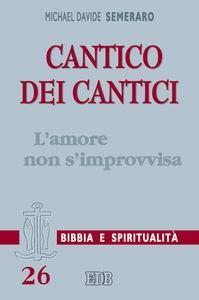 Cantico dei cantici. L'amore non s'improvvisa - MichaelDavide Semeraro - copertina