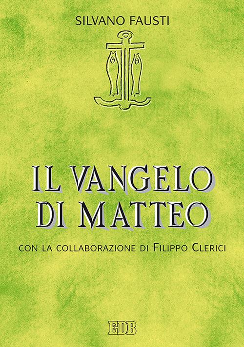 Il Vangelo di Matteo - Silvano Fausti,Filippo Clerici - copertina