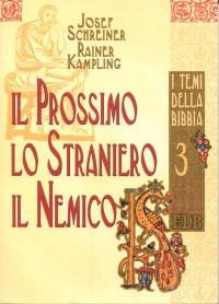 Il prossimo lo straniero il nemico - Josef Schreiner,Rainer Kampling - copertina