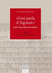 «Così parla il Signore». Studi sul profetismo biblico - Pietro Bovati - copertina