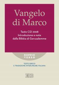 Vangelo di Marco. Testo CEI. Introduzione e note dalla Bibbia di Gerusalemme. Testo greco e traduzione interlineare in italiano - copertina