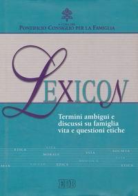 Lexicon. Termini ambigui e discussi su famiglia, vita e questioni etiche - copertina