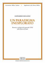 Un paradigma inesplorato. Retorica e teologia del numerale Uno nelle lettere di Paolo