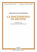 La discendenza di Aronne. Studio diacronico di Es 24; Lv 10; Nm 1; Nm 27