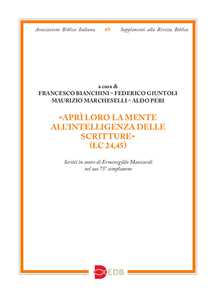 «Aprì loro la mente all'intelligenza delle Scritture» (Lc 24,45). Scritti in onore di Ermenegildo Manicardi nel suo 75° compleanno