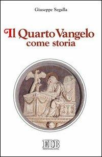 Il quarto Vangelo come storia - Giuseppe Segalla - copertina