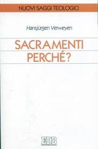 Sacramenti perché? - Hansjürgen Verweyen - copertina