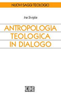 Antropologia teologica in dialogo - Ina Siviglia - copertina