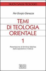 Temi di teologia orientale. Vol. 1: Presentazione di Dimitrios Salachas esarca apostolico in Grecia.