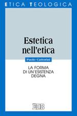 Estetica nell'etica. La forma di un'esistenza degna