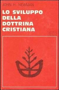 Lo sviluppo della dottrina cristiana - John Henry Newman - copertina