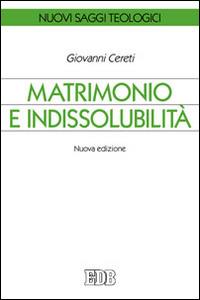 Matrimonio e indissolubilità - Giovanni Cereti - copertina