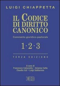 Il codice di diritto canonico. Commento giuridico-pastorale - Luigi Chiappetta - copertina