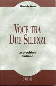 Image of Voce tra due silenzi. La preghiera cristiana