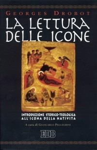 La lettura delle icone. Introduzione storico-teologica all'icona della natività - Georges Drobot - copertina