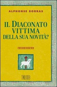 Il diaconato, vittima della sua novità? - Alphonse Borras - copertina