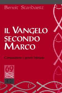 Il Vangelo secondo Marco. Composizione e genere letterario - Benoît Standaert - copertina