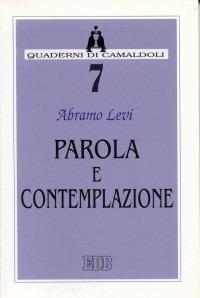 Parola e contemplazione. «Abbiamo visto la parola nel suo sorgere» - Abramo Levi - copertina