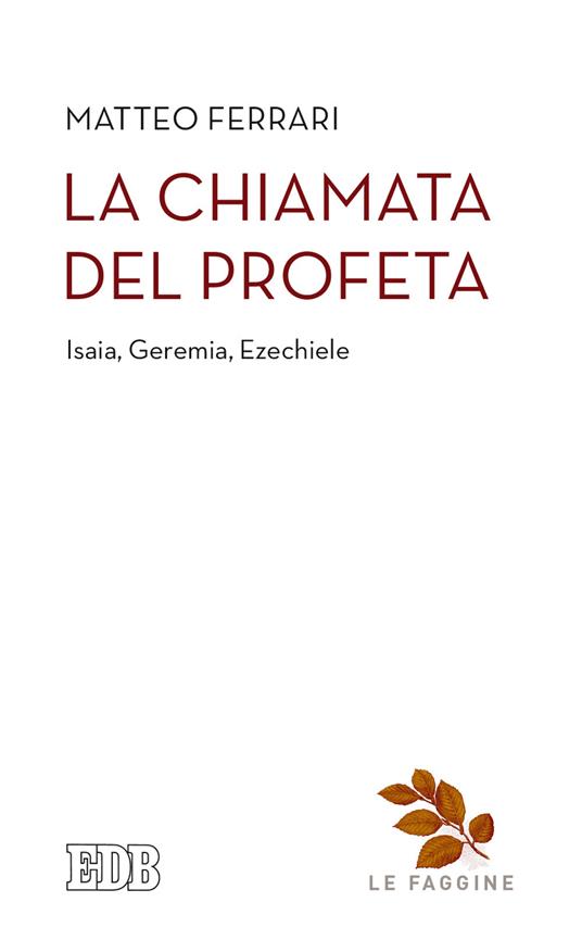 La chiamata del profeta. Isaia, Geremia, Ezechiele - Matteo Ferrari - copertina