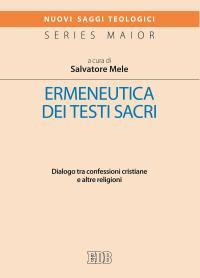 Ermeneutica dei testi sacri. Dialogo tra confessioni cristiane e altre religioni - Luigi Orlando,Scialom Bahbout,Frédéric Manns - copertina