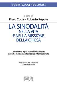 La sinodalità nella vita e nella missione della Chiesa. Commento a più voci al documento della Commissione Teologica Internazionale