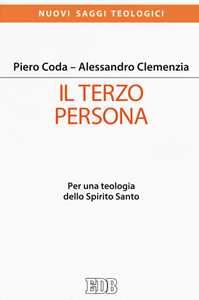 Il terzo persona. Per una teologia dello Spirito Santo