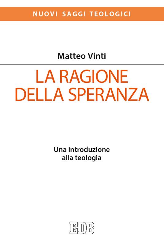 La ragione della speranza. Una introduzione alla teologia - Matteo Vinti - copertina