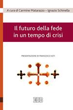 Il futuro della fede in un tempo di crisi