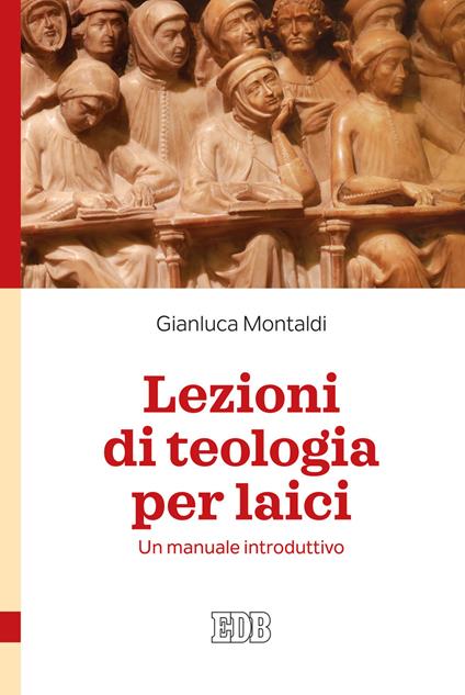 Lezioni di teologia per laici. Un manuale introduttivo - Gianluca Montaldi - copertina