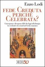 Fede creduta perché celebrata? Convergenza e divergenza delle due leggi nella liturgia: lex credenti e lex orandi nel Credo Ecumenico