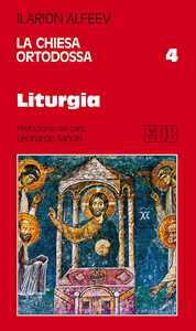 La Chiesa ortodossa. Vol. 4: Liturgia