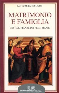 Matrimonio e famiglia. Testimonianze dei primi secoli - copertina