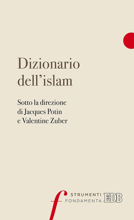 Dizionario dell'Islam - Jacques Potin,Valentine Zuber - copertina