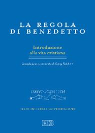 La regola di Benedetto. Introduzione alla vita cristiana. Introduzione e commento. Testo latino a fronte