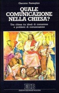 Quale comunicazione nella Chiesa? Una Chiesa tra ideali di comunione e problemi di comunicazione - Giacomo Panteghini - copertina
