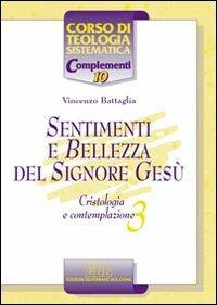 Sentimenti e bellezza del Signore Gesù. Cristologia e contemplazione. Vol. 3 - Vincenzo Battaglia - copertina