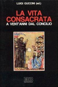 La vita consacrata a vent'anni dal Concilio. Atti del Convegno di «Testimoni» (Mendola, 8-13 settembre 1986) - copertina