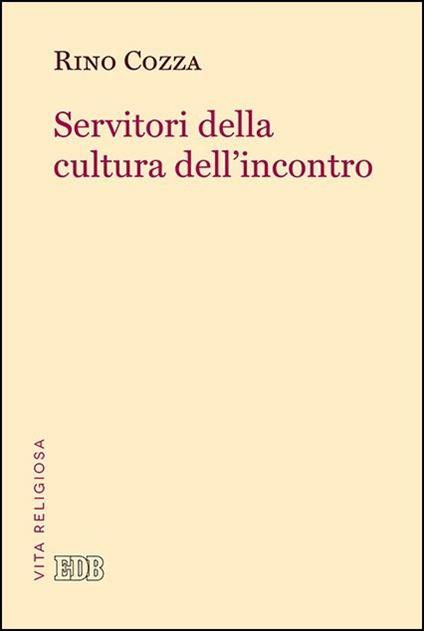 Servitori della cultura dell'incontro - Rino Cozza - copertina