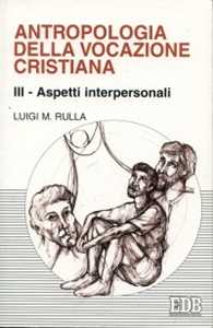 Image of Antropologia della vocazione cristiana. Vol. 3: Aspetti interpersonali.